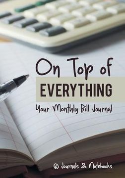 portada On Top of Everything: Your Monthly Bill Journal