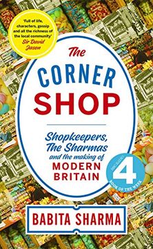portada The Corner Shop: Shopkeepers, the Sharmas and the Making of Modern Britain *as Heard on r4 Book of the Week* 