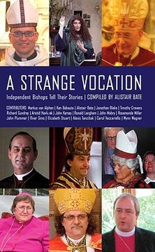 portada a strange vocation: independent bishops tell their stories