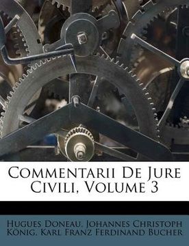 portada Commentarii De Jure Civili, Volume 3 (en Francés)