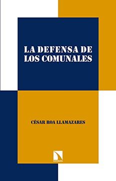 portada La Defensa de los Comunales: Prácticas y Regímenes Agrarios (1880-1920) (in Spanish)