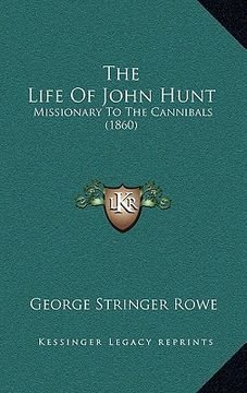 portada the life of john hunt: missionary to the cannibals (1860) (in English)