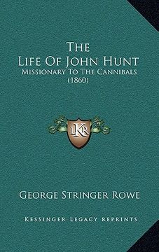 portada the life of john hunt: missionary to the cannibals (1860) (en Inglés)