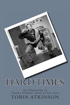 portada Hard Times: An Adaptation of Charles Dickens' Novel for One Actor