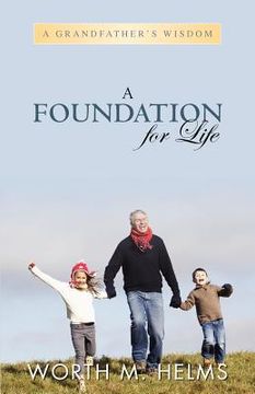 portada a foundation for life-a grandfather's wisdom (en Inglés)
