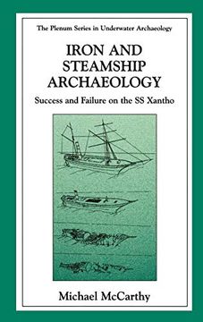 portada Iron and Steamship Archaeology: Success and Failure on the ss Xantho (The Springer Series in Underwater Archaeology) (en Inglés)