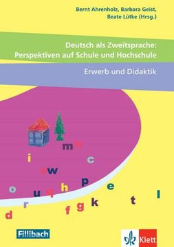 portada Deutsch als Zweitsprache: Perspektiven auf Schule und Hochschule, Erwerb und Didaktik: Beiträge aus dem Workshop "Deutsch als Zweitsprache, Migration und Mehrsprachigkeit", 2017 (en Alemán)