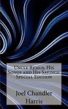 portada Uncle Remus, His Songs and His Sayings: Special Edition (en Inglés)
