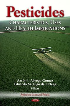 portada Pesticides: Characteristics, Uses and Health Implications. Edited by Aar[N j. Abrego Gomez and Eduardo m. Lugo de Ortega 