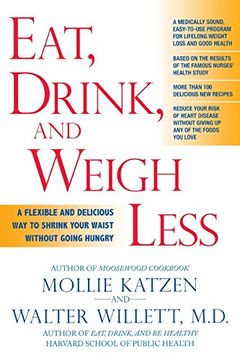 eat, drink, & weigh less,a flexible and delicious way to shrink your waist without going hungry (en Inglés)
