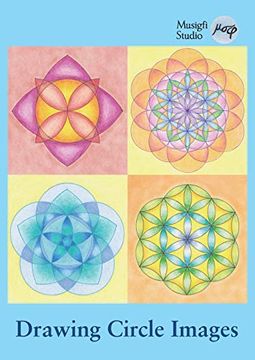 portada Drawing Circle Images: How to Draw Artistic Symmetrical Images With a Ruler and Compass 