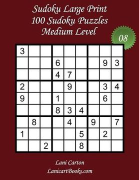 portada Sudoku Large Print - Medium Level - N°8: 100 Medium Sudoku Puzzles - Puzzle Big Size (8.3"x8.3") and Large Print (36 points) (in English)