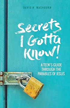 portada Secrets i Gotta Know! A Teen's Guide Through the Parables of Jesus 