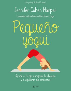 portada Pequeño Yogui: Ayuda a tu Hijo a Mejorar la Atención y a Equilibrar sus Emociones (Superpapás) (in Spanish)