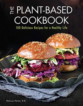 portada The Plant-Based Cookbook: 100 Delicious Recipes for a Healthy Life (Volume 6) (Everyday Wellbeing) (en Inglés)