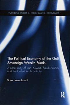 portada Political Economy of the Gulf Sovereign Wealth Funds: A Case Study of Iran, Kuwait, Saudi Arabia and the United Arab Emirates
