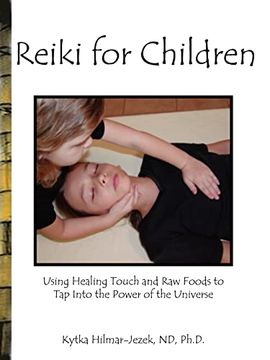portada Reiki for Children: Using Healing Touch and raw Foods to tap Into the Power of the Universe (in English)