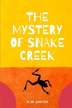 portada The Mystery of Snake Creek: Theo has to decide who his real friends are.