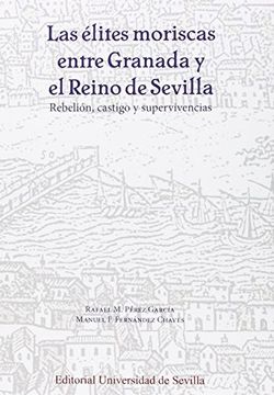 portada Las Élites Moriscas Entre Granada y el Reino de Sevilla