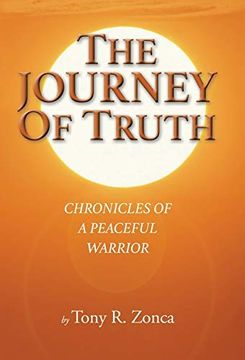 portada The Journey of Truth: Chronicles of a Peaceful Warrior (en Inglés)