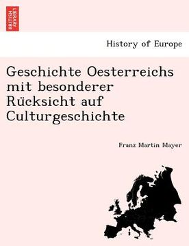 portada Geschichte Oesterreichs mit besonderer Rücksicht auf Culturgeschichte (en Alemán)