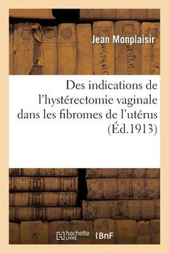 portada Des Indications de l'Hystérectomie Vaginale Dans Les Fibromes de l'Utérus (in French)