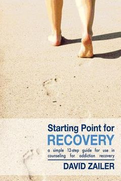 portada Starting Point for Recovery: A Simple 12-Step Guide for Use in Counseling for Addiction Recovery
