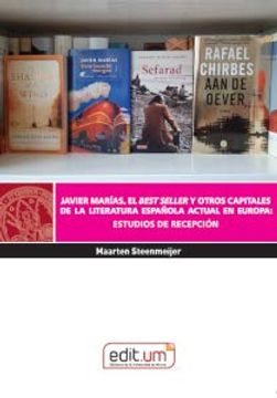 portada Javier Marías, el Best Seller y Otros Capitales de la Literatura Española Actual