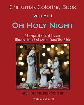 portada Christmas Coloring Book: Oh Holy Night: 20 Exquisite Hand Drawn Illustrations And Verses From The Bible