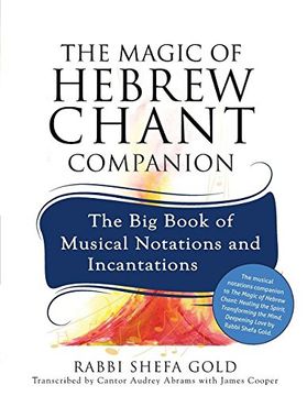 portada The Magic of Hebrew Chant Companion: The big Book of Musical Notations and Incantations (in English)