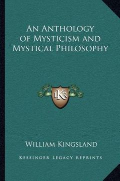 portada an anthology of mysticism and mystical philosophy (en Inglés)
