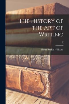 portada The History of the Art of Writing; 2 (en Inglés)