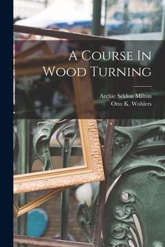 portada A Course In Wood Turning (en Inglés)
