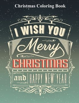 portada Christmas Coloring Book: I Wish You Merry Christmas and Happy New Year