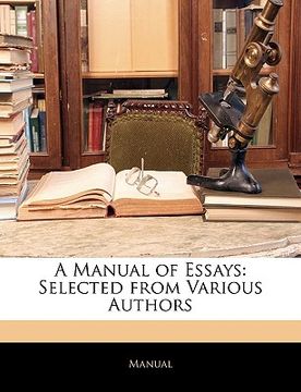 portada a manual of essays: selected from various authors (en Inglés)