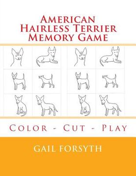 portada American Hairless Terrier Memory Game: Color - Cut - Play (in English)
