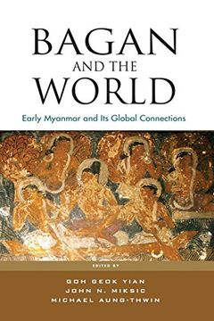 portada Bagan and the World: Early Myanmar and its Global Connections (in English)