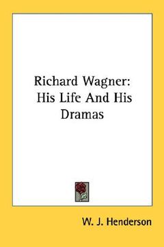 portada richard wagner: his life and his dramas (en Inglés)