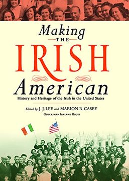 portada Making the Irish American: History and Heritage of the Irish in the United States (in English)