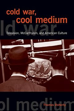 portada Cold War, Cool Medium: Television, Mccarthyism, and American Culture (Film and Culture) (en Inglés)
