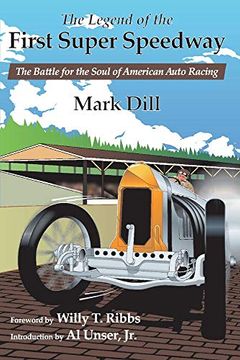 portada The Legend of the First Super Speedway: The Battle for the Soul of American Auto Racing (en Inglés)