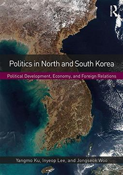 portada Politics in North and South Korea: Political Development, Economy, and Foreign Relations