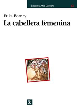 portada La Cabellera Femenina: Un Diálogo Entre Poesía y Pintura (Ensayos Arte Cátedra)