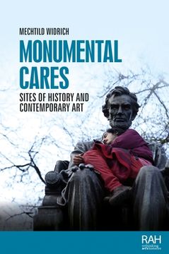 portada Monumental Cares: Sites of History and Contemporary Art (in English)