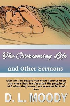 portada The Overcoming Life: And Other Sermons (en Inglés)