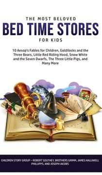 portada The Most Beloved Bed Time Stores for Kids: 7 Aesop's Fables for Children, Goldilocks and the Three Bears, Little Red Riding Hood, Snow White and the S (en Inglés)