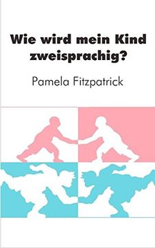 portada Wie wird mein Kind zweisprachig? (German Edition)