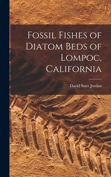 portada Fossil Fishes of Diatom Beds of Lompoc, California (in English)