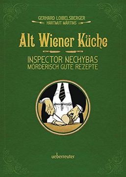 portada Alt-Wiener Küche: Inspector Nechybas Mörderisch Gute Rezepte (en Alemán)
