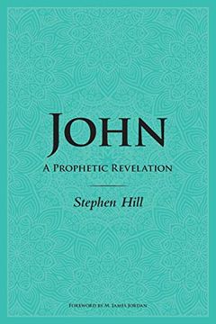 portada John: A Prophetic Revelation (en Inglés)